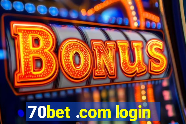 70bet .com login